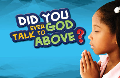 Did You Ever Talk to God Above?