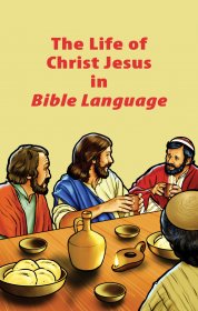 Life of Christ Jesus in Bible Language  "Free"